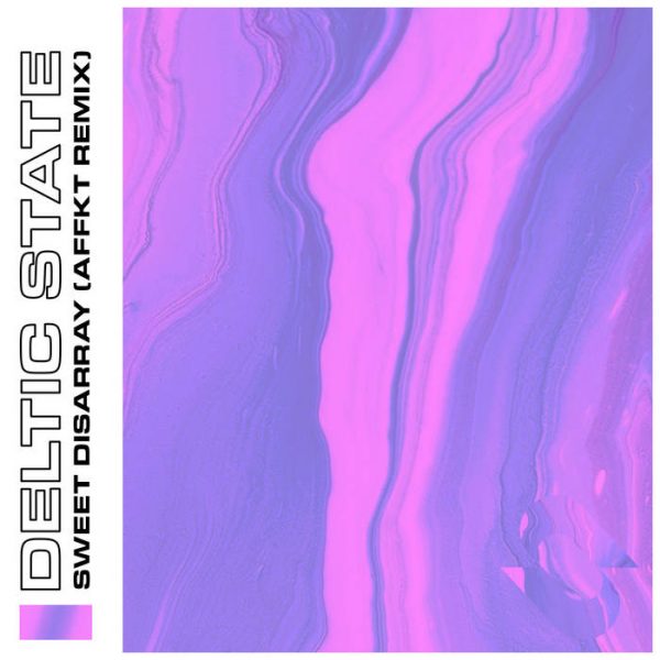 Sweet Disarray (AFFKT Remix) by Deltic State