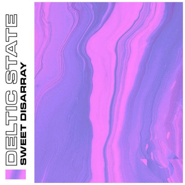 Sweet Disarray by Deltic State
